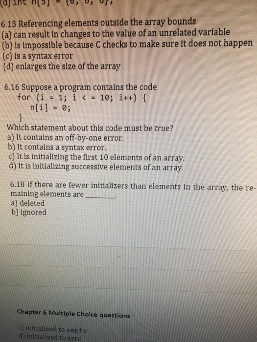  6.13 Referencing elements outside the array bounds (a) can result in