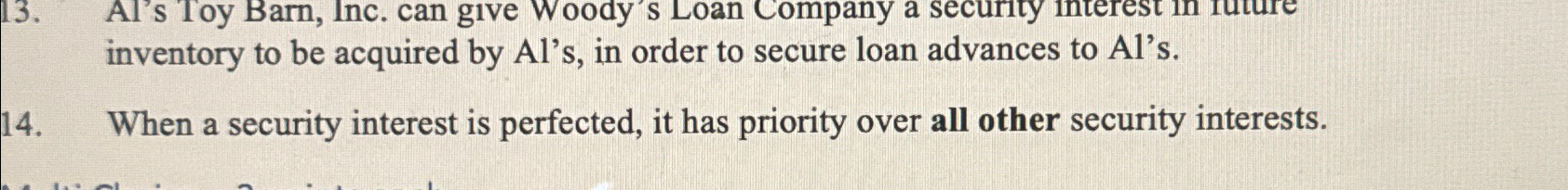  When a security interest is perfected, it has priority over all