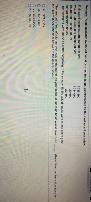  Poland's Paints allocates overhead based on machine hours. Selected data for