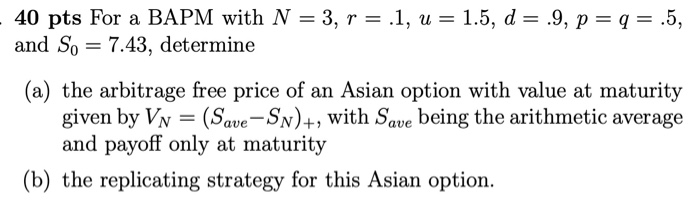  - 40 pts For a BAPM with N = 3, r