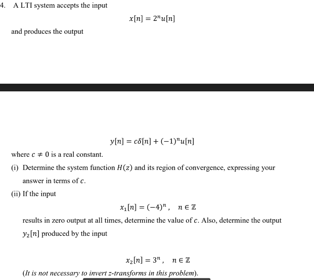  4. A LTI system accepts the input x[n] = 2"u[n] and