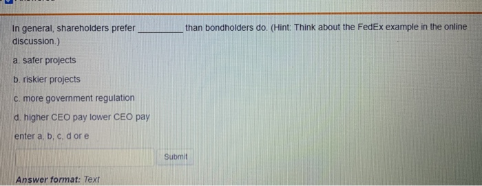  than bondholders do. (Hint: Think about the FedEx example in the