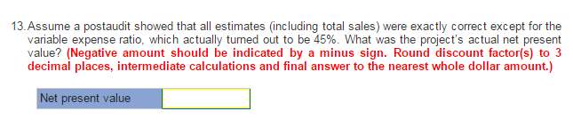 no salvage value. The company's discount rate is 14%. The project would