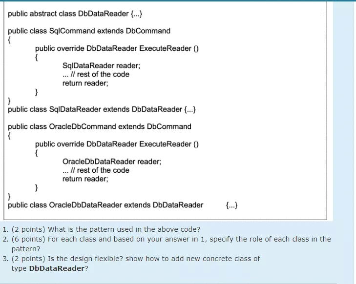 yet answered Marked out of 10.00 public abstract class DbCommand { public
