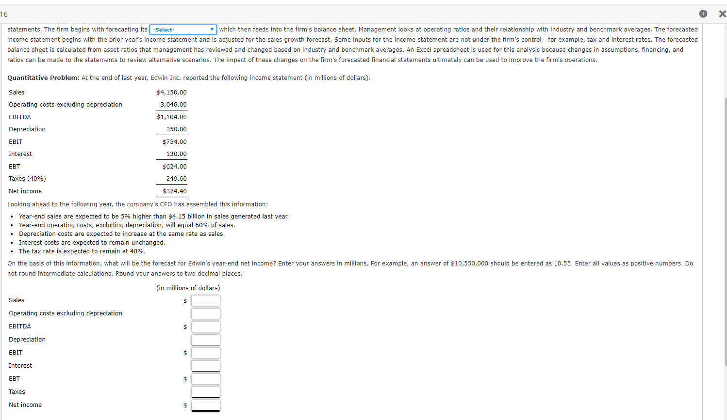  16 statements. The firm begins with forecasting its -Select which then