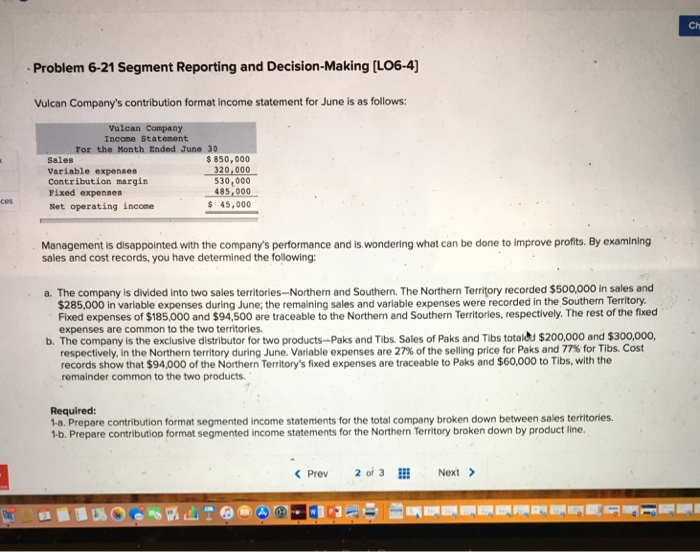  Ch Problem 6-21 Segment Reporting and Decision-Making [LO6-4] Vulcan Company's contribution