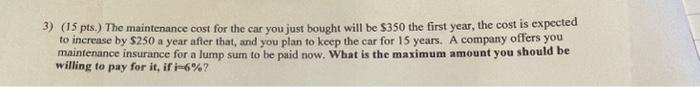  need help asap 3) (15 pts.) The maintenance cost for the