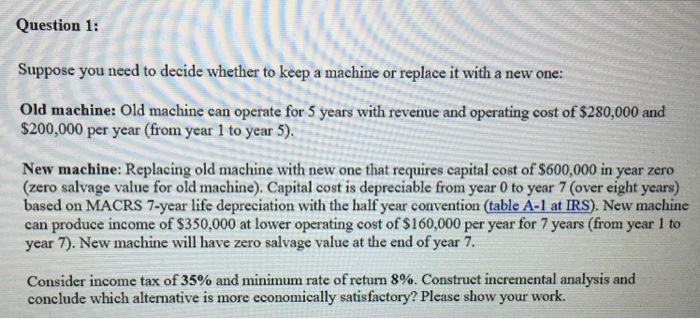  Suppose you need to decide whether to keep a machine or