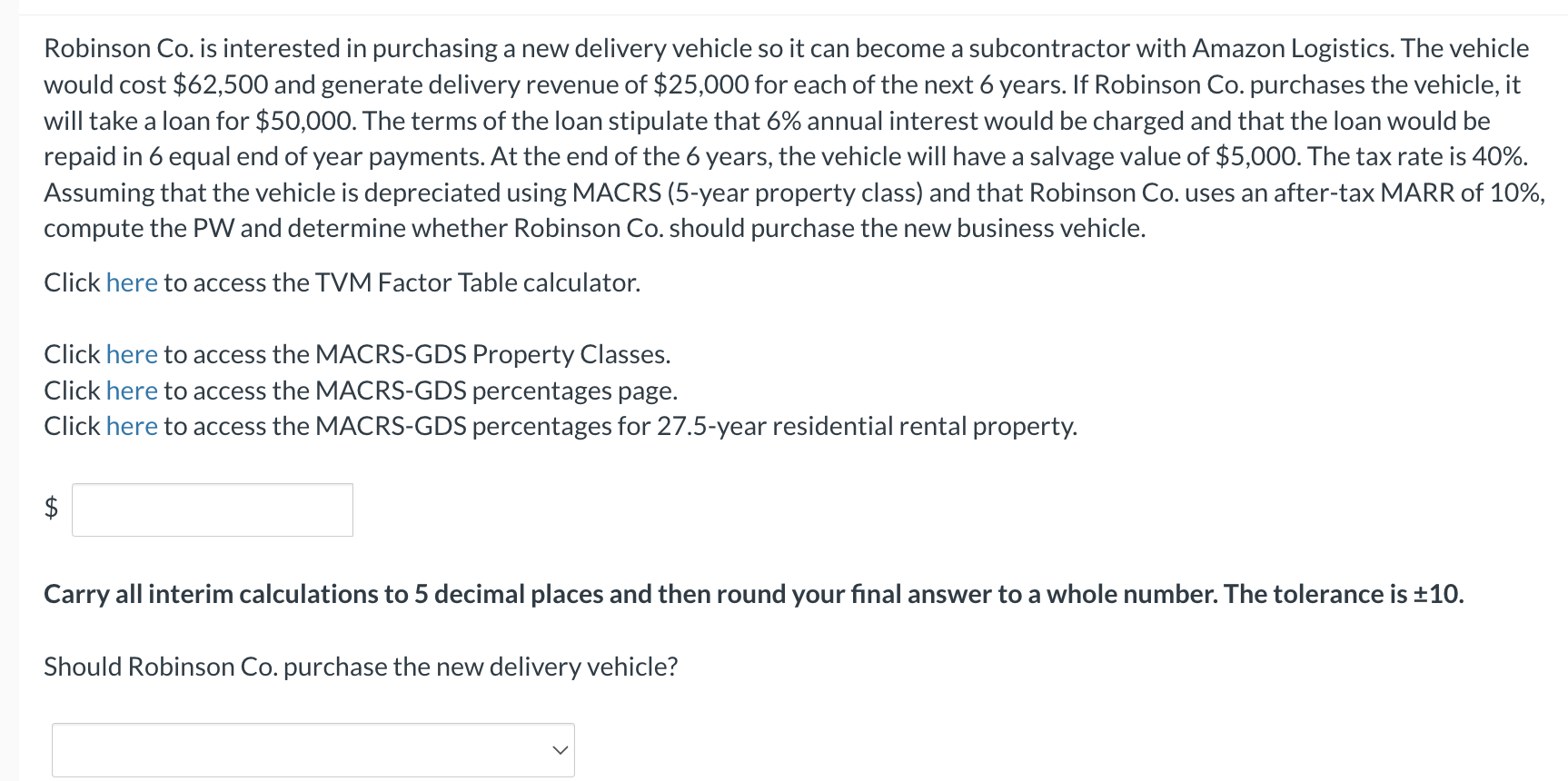  Robinson Co. is interested in purchasing a new delivery vehicle so
