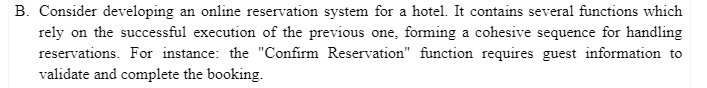  B. Consider developing an online reservation system for a hotel. It
