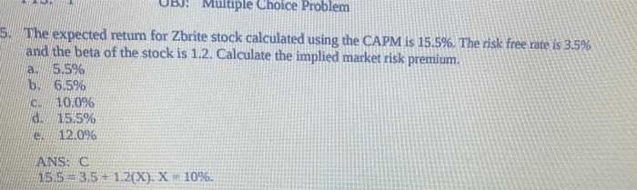  Multiple Choice Problem a 5. The expected return for Zbrite stock