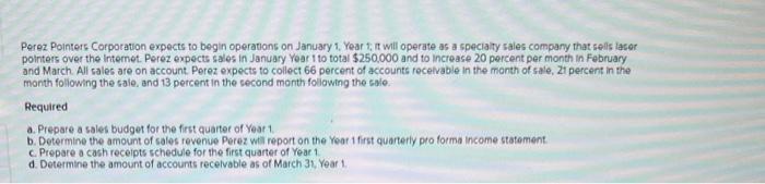 help Porez Pointers Corporation expects to begin operations on January 1, Year