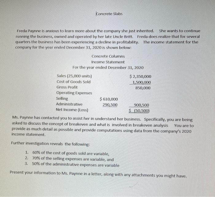  Please put answer in Memo form Thank you ! Concrete Slabs