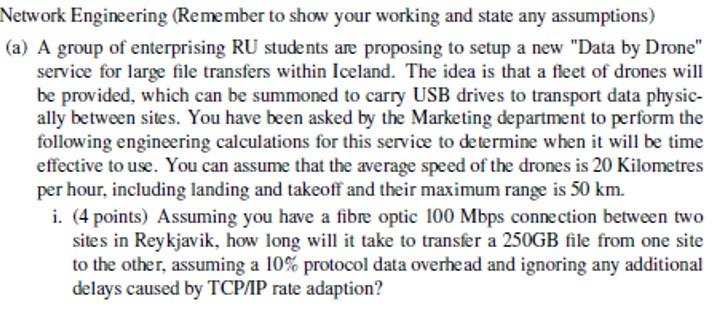 Network Engineering (Remember to show your working and state any assumptions)