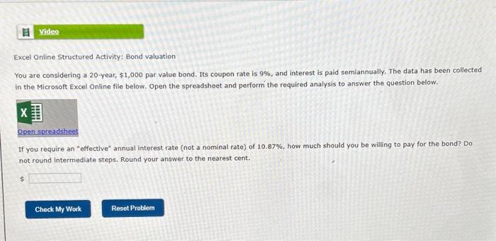 $1,000 par value bond. Its coupon rate is 9%, ard interest is