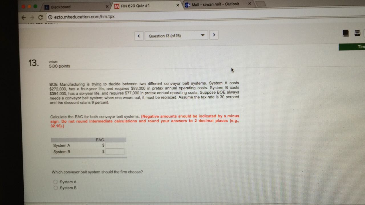 BOE Manufacturing is trying to decide between two different conveyor belt