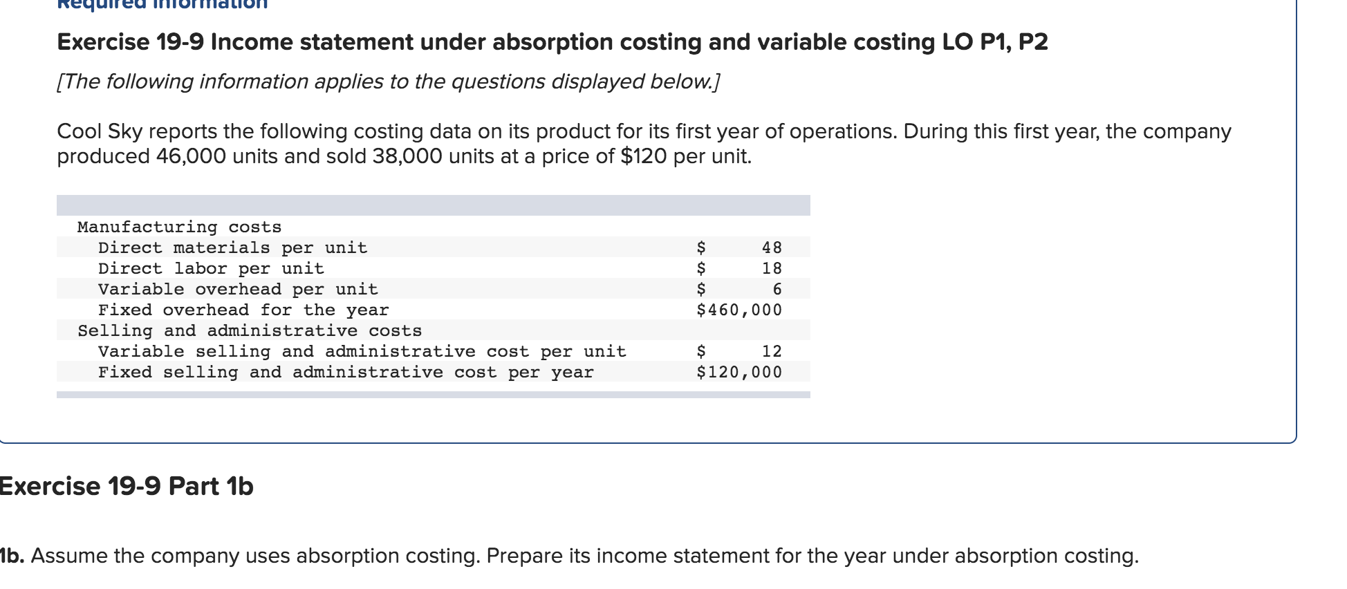  Exercise 19-9 Income statement under absorption costing and variable costing LO