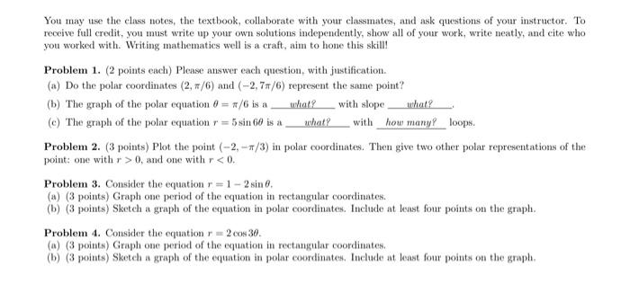  You may use the class notes, the textbook, collaborate with your