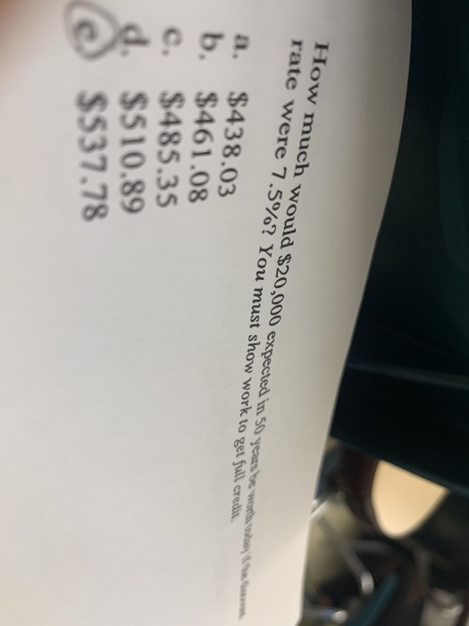  How much would $20.000 expected in 50 years be worth todey