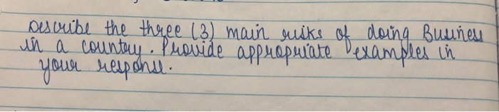answer in 400 words please Describe the three (3) main rusks of