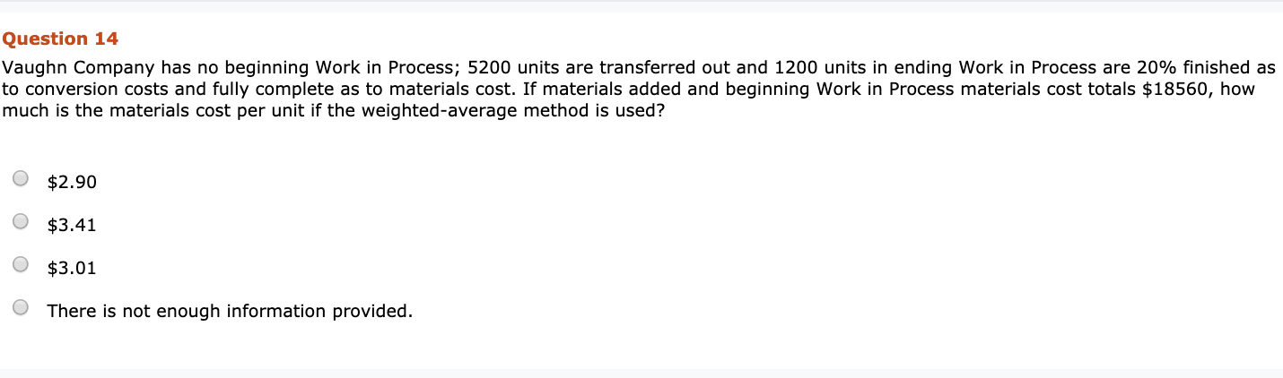 Question 14 Vaughn Company has no beginning Work in Process; 5200