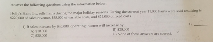  Answer the following questions using the information below: Holly's Ham, Inc.