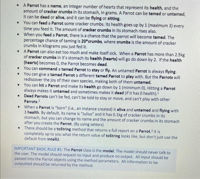 encapsulation. You will create two classes to simulate the world of "ParrotCraft"