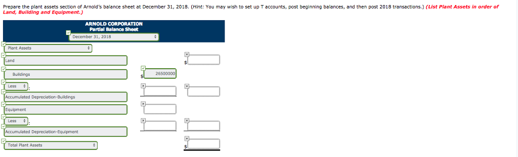 reported the following plant assets. $ 3,000,000 LAal Buildings Less: Accumulated depreciation-buildings