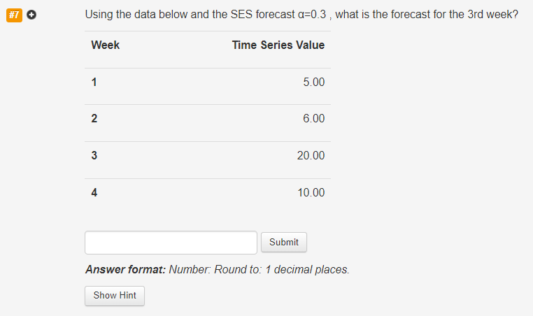  Using the data below and the SES forecast =0.3, what is