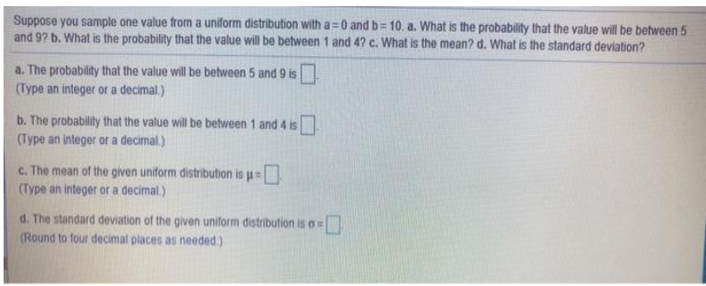  Suppose you sample one value from a uniform distribution with a=0