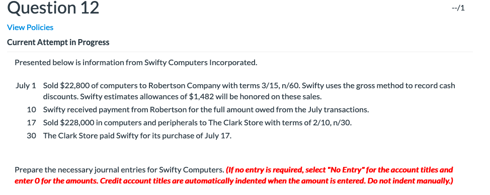 Question 12 --/1 View Policies Current Attempt in Progress Presented below