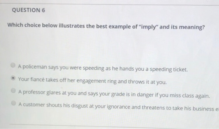  Language Question QUESTION 6 Which choice below illustrates the best example