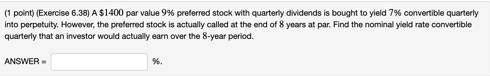  (1 point) (Exercise 6.38) A $1400 par value 9% preferred stock