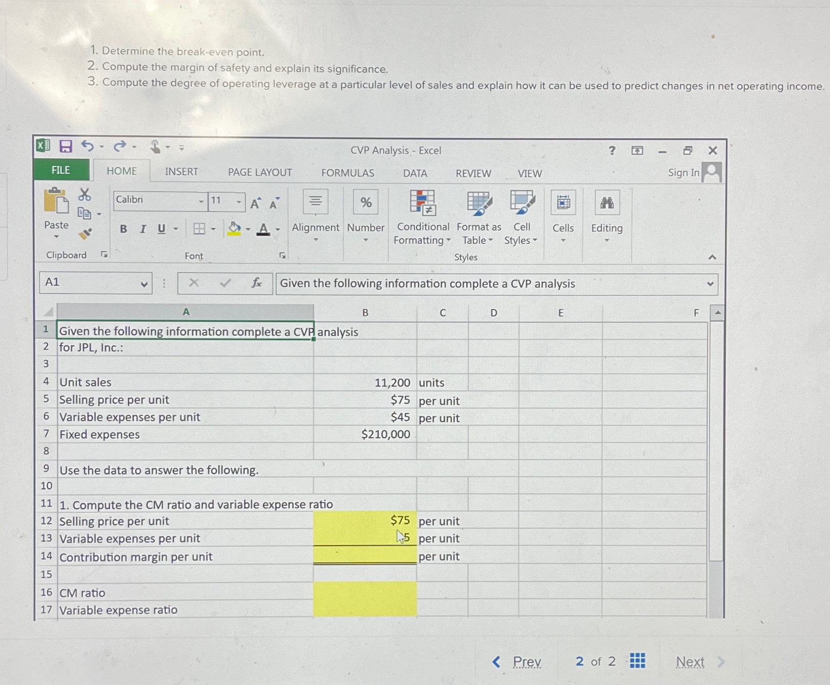  Determine the break-even point. Compute the margin of safety and explain