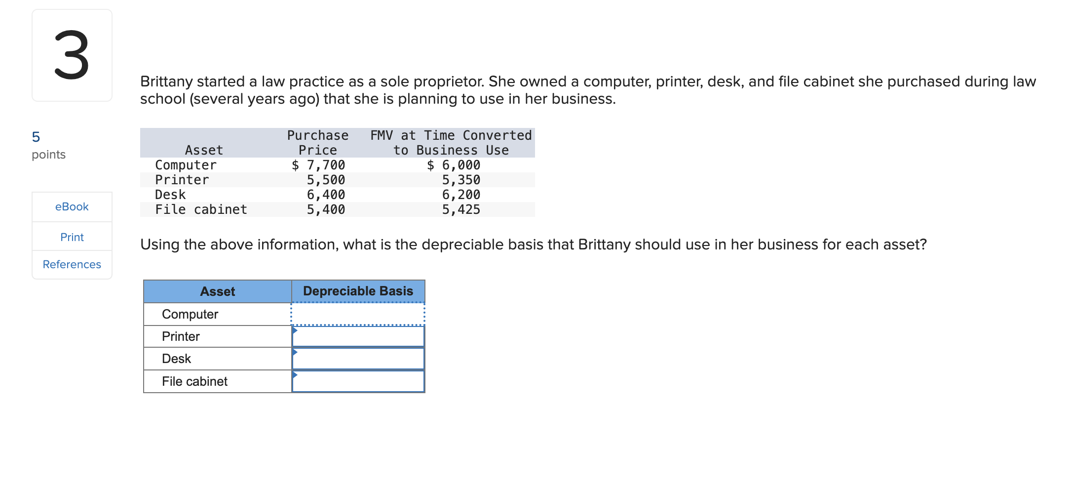  Brittany started a law practice as a sole proprietor. She owned