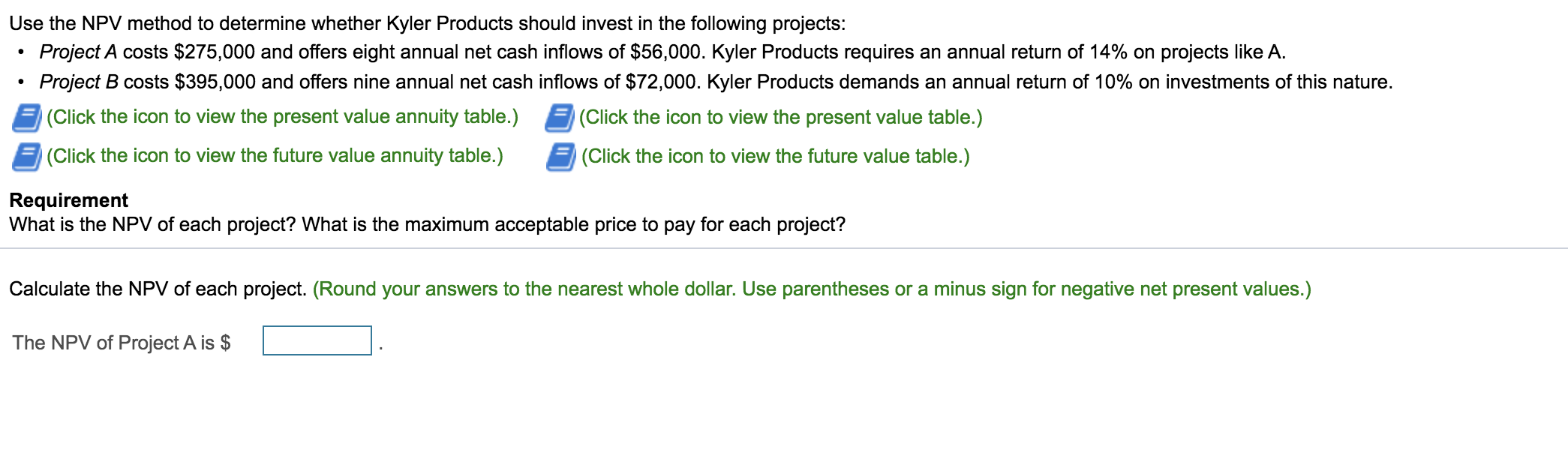 Use the NPV method to determine whether Kyler Products should invest in
