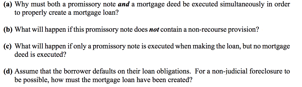 please answer: (a) Why must both a promissory note and a mortgage