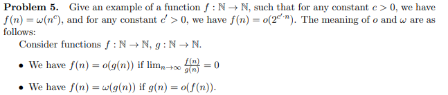  Problem 5. Give an example of a function f:N N, such