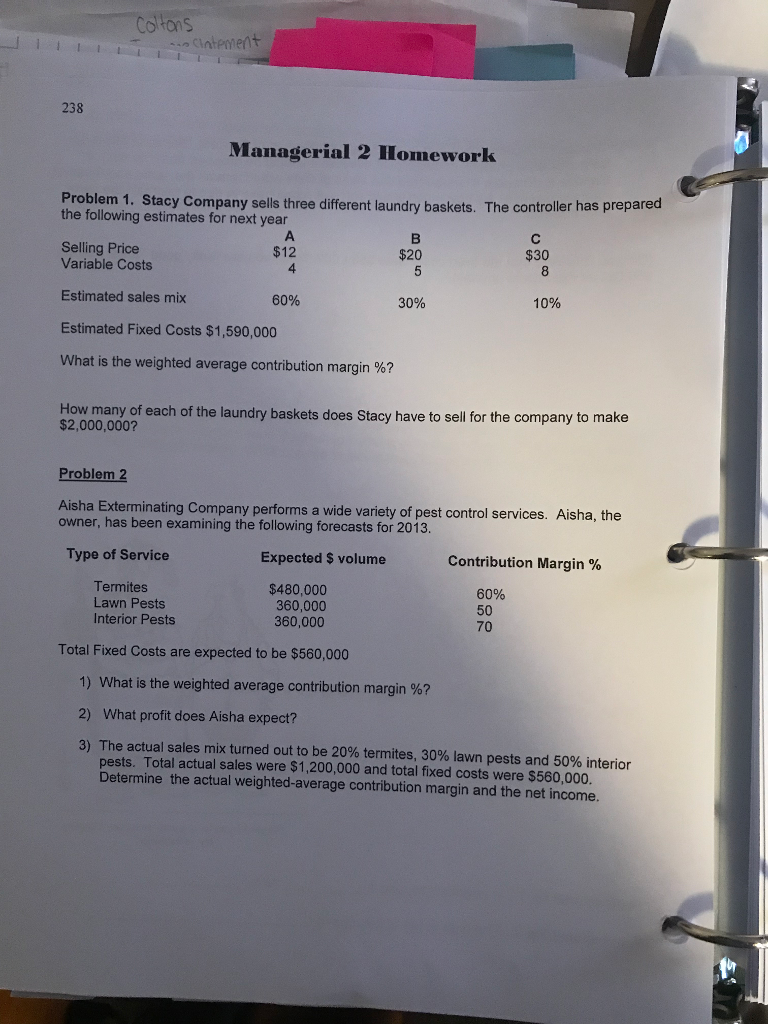 Please Solve Problem #1 only Coltons 238 Managerial 2 Homework Problem