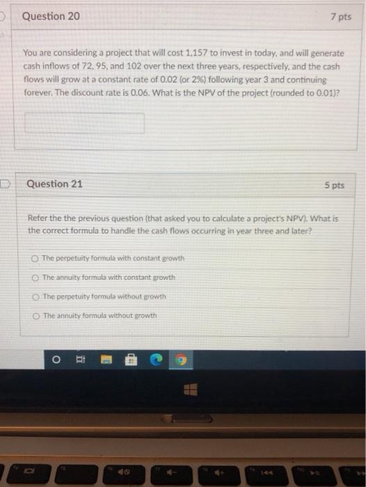  Question 20 7 pts You are considering a project that will