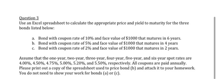  Question 3 Use an Excel spreadsheet to calculate the appropriate price