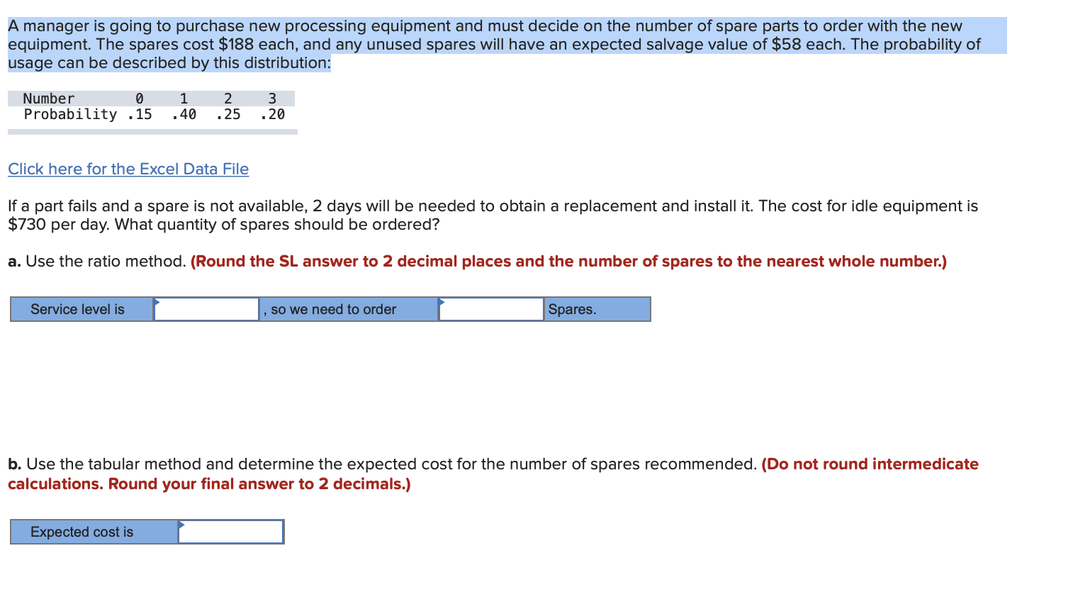  A manager is going to purchase new processing equipment and must