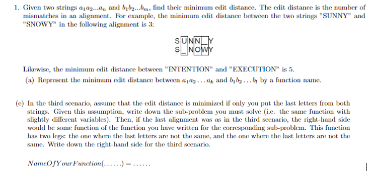  Given two strings a1a2an and b1b2bm, find their minimum edit distance.