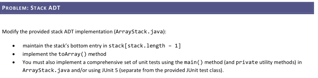  ArrayStack.java import java.util.Arrays ; import java.util.EmptyStackException ; import edu.wit.dcsn.comp2000.stack.common.StackInterface ; /**