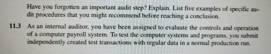Have you forgotten an important audit step? Explain. List five examples