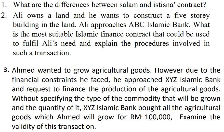  1. What are the differences between salam and istisna' contract? 2.