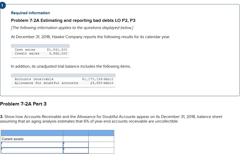 Required information Problem 7-2A Estimating and reporting bad debts LO P2,
