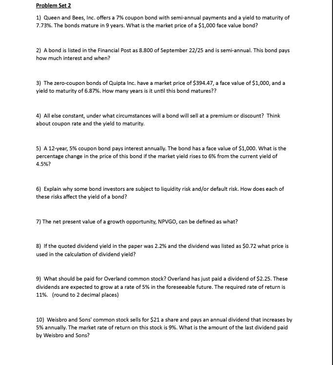 Problem Set 2 1) Queen and Bees, Inc. offers a 7% coupon