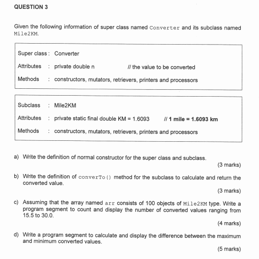 Answer question use object programming in java. QUESTION 3 Given the following