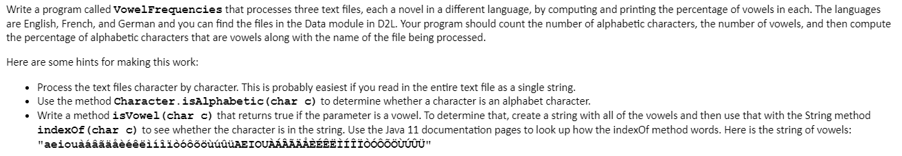  In Java, please. Write a program called VowelFrequencies that processes three